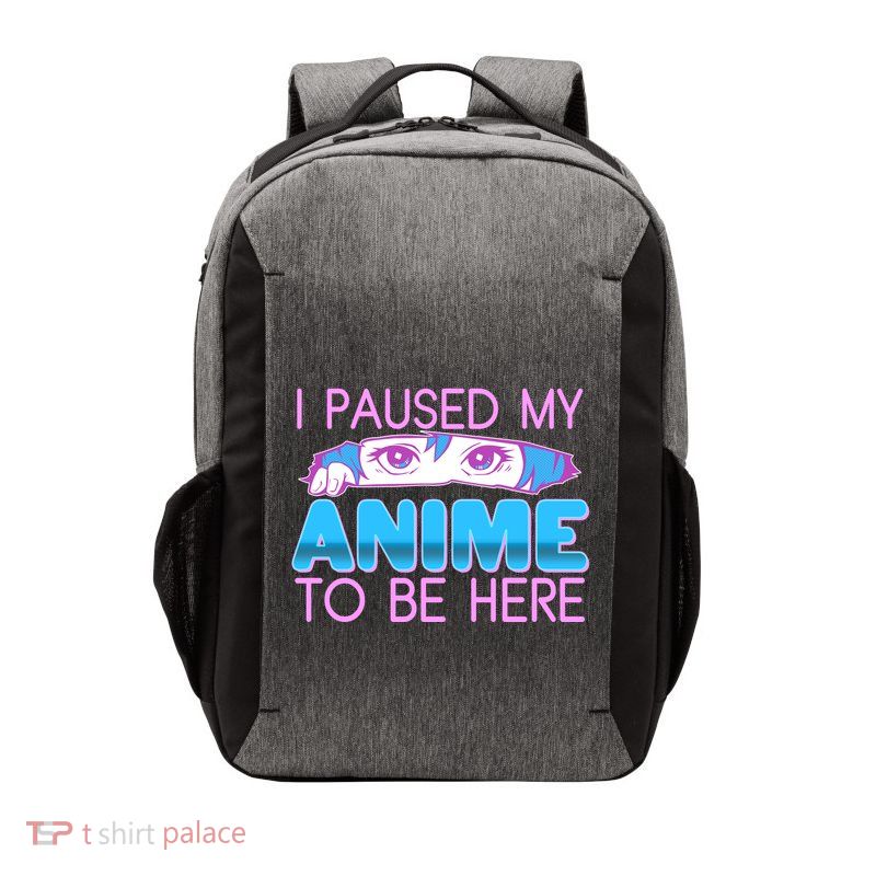 I Pause My Anime To Be Here Anime Fan Vector Backpack