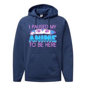 I Pause My Anime To Be Here Anime Fan Performance Fleece Hoodie