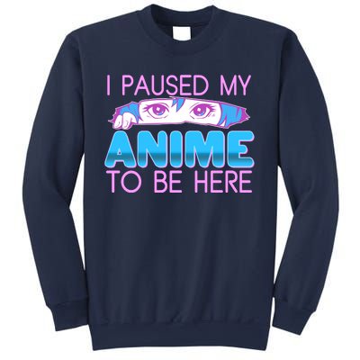 I Pause My Anime To Be Here Anime Fan Sweatshirt