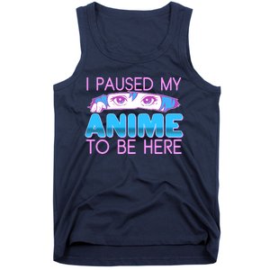 I Pause My Anime To Be Here Anime Fan Tank Top