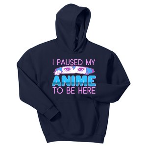 I Pause My Anime To Be Here Anime Fan Kids Hoodie