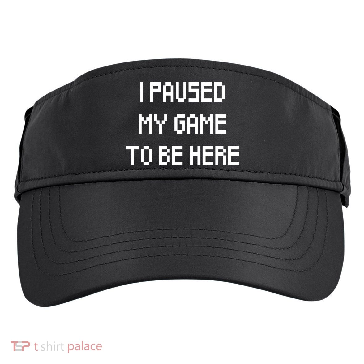 I Paused My Game To Be Here Adult Drive Performance Visor