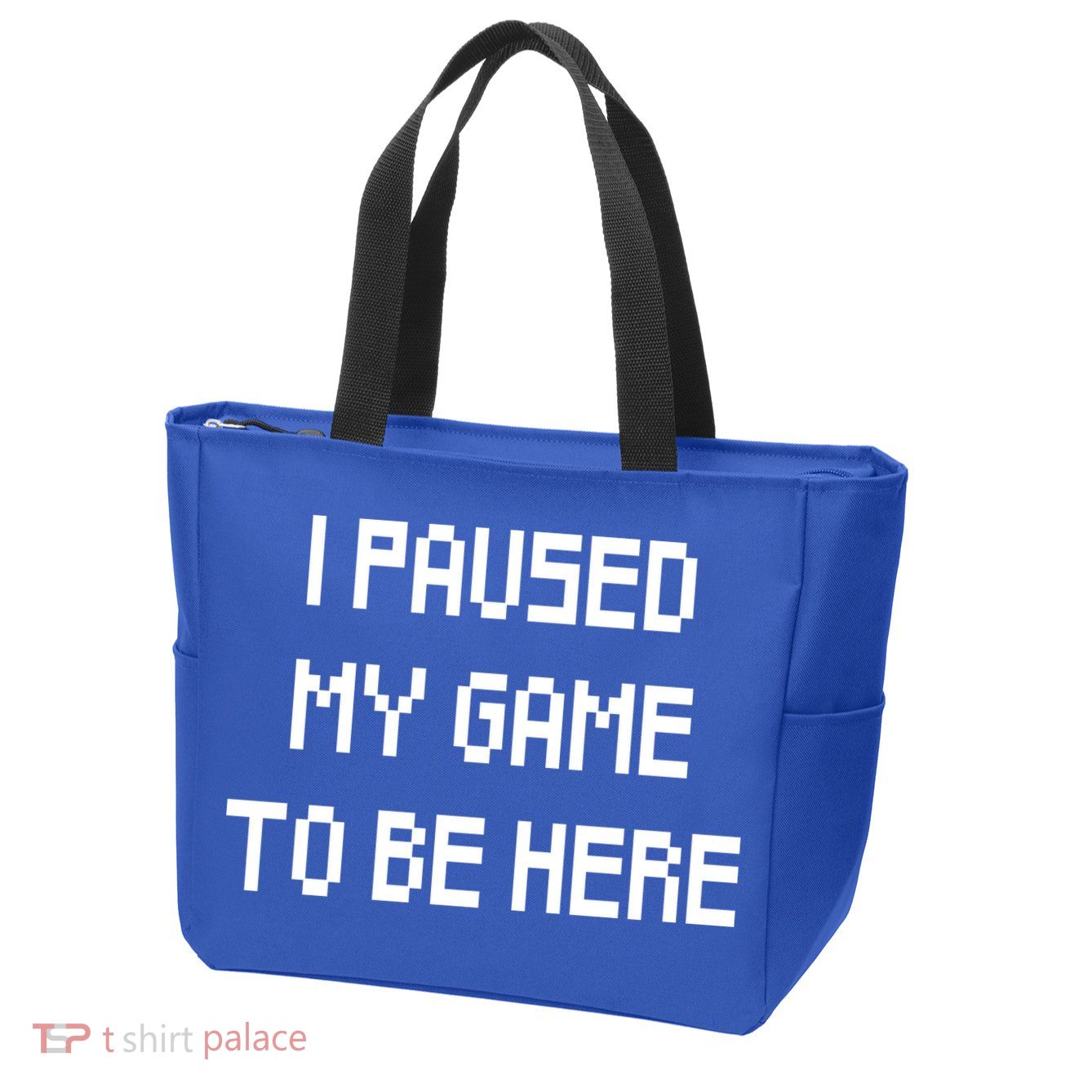 I Paused My Game To Be Here Zip Tote Bag