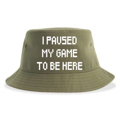 I Paused My Game To Be Here Sustainable Bucket Hat