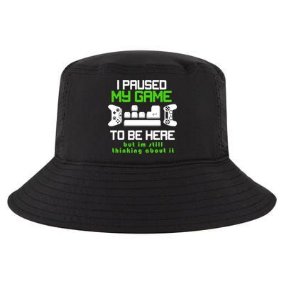 I Paused My Game To Be Here But I'm Still Thinking About It Cool Comfort Performance Bucket Hat