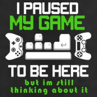 I Paused My Game To Be Here But I'm Still Thinking About It 7 Panel Mesh Trucker Snapback Hat