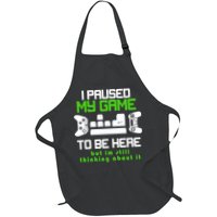 I Paused My Game To Be Here But I'm Still Thinking About It Apron