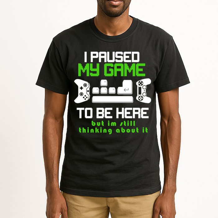 I Paused My Game To Be Here But I'm Still Thinking About It Tall T-Shirt