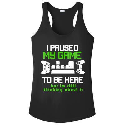 I Paused My Game To Be Here But I'm Still Thinking About It Ladies PosiCharge Competitor Racerback Tank