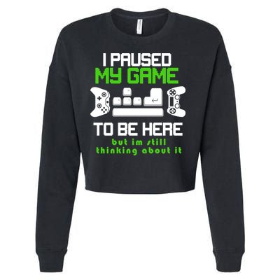 I Paused My Game To Be Here But I'm Still Thinking About It Cropped Pullover Crew