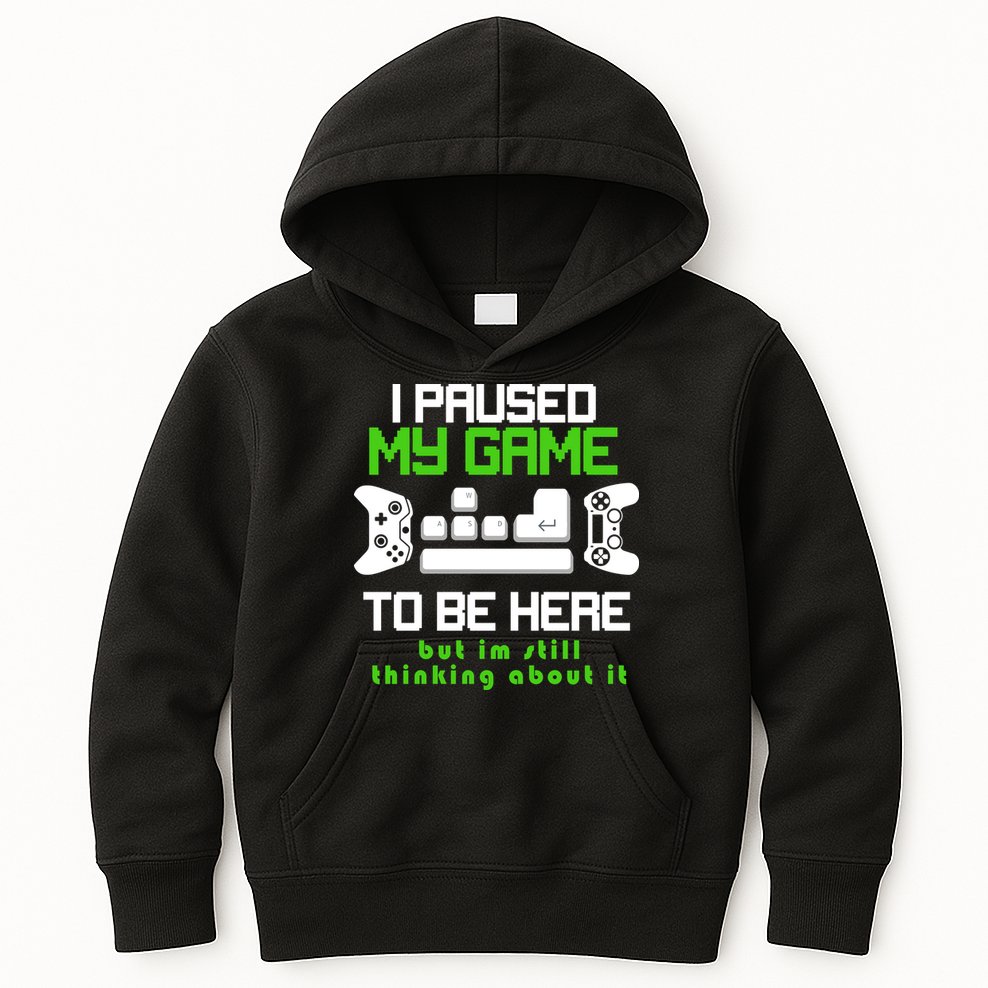 I Paused My Game To Be Here But I'm Still Thinking About It Kids Hoodie
