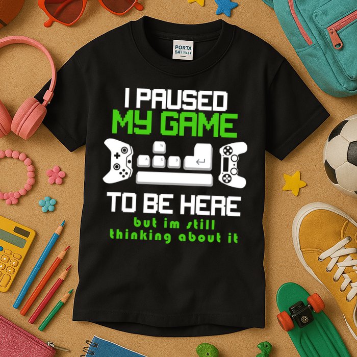I Paused My Game To Be Here But I'm Still Thinking About It Kids T-Shirt