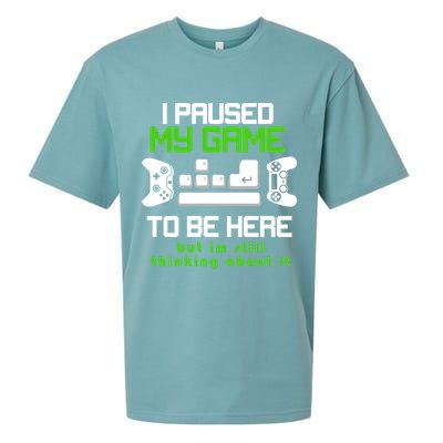 I Paused My Game To Be Here But I'm Still Thinking About It Sueded Cloud Jersey T-Shirt