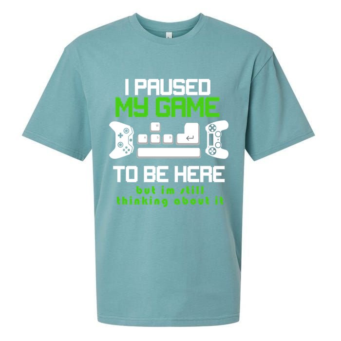 I Paused My Game To Be Here But I'm Still Thinking About It Sueded Cloud Jersey T-Shirt