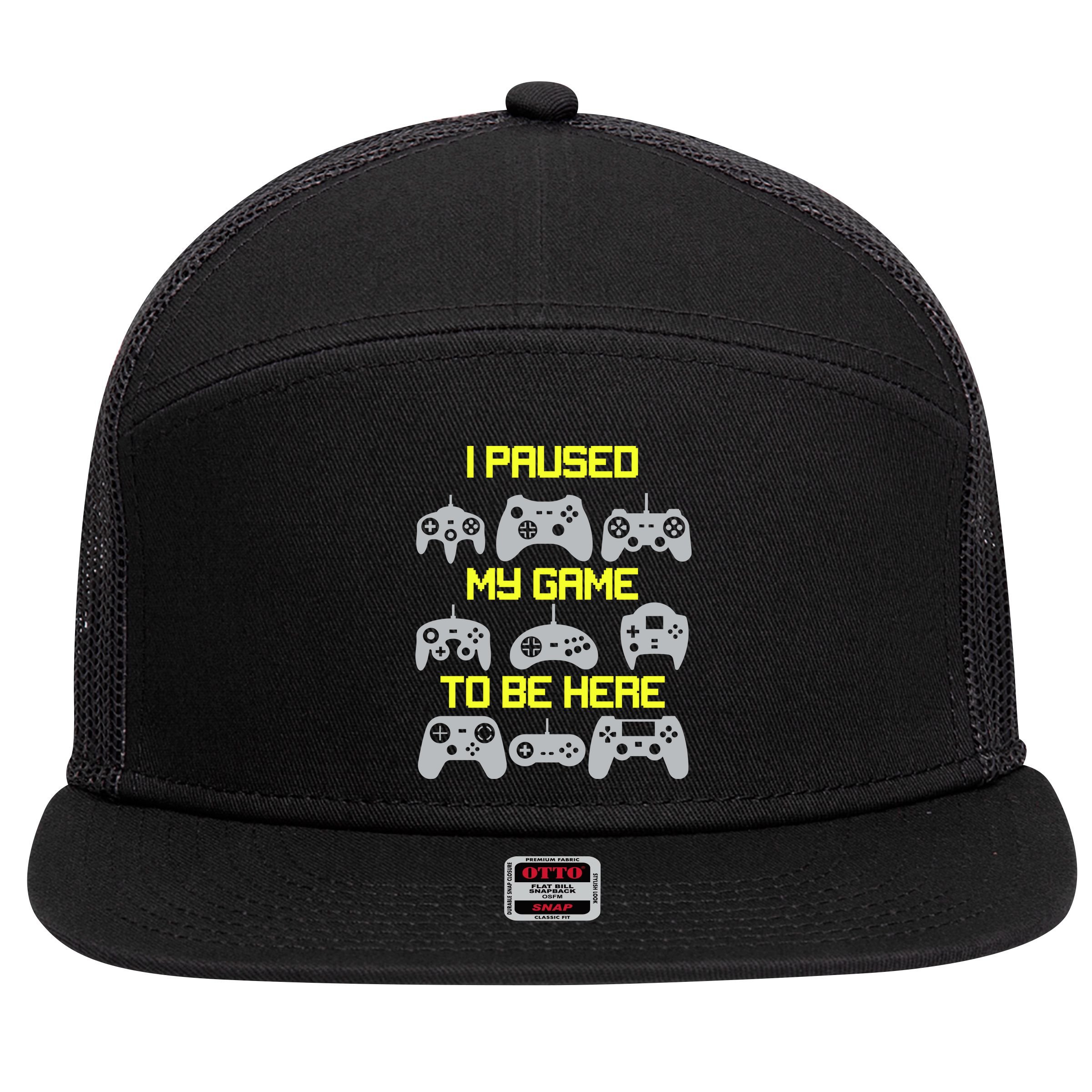 I Paused My Game To Be Here Funny Gamer 7 Panel Mesh Trucker Snapback Hat