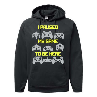 I Paused My Game To Be Here Funny Gamer Performance Fleece Hoodie