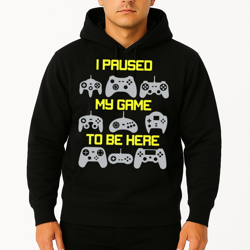 I Paused My Game To Be Here Funny Gamer Hoodie