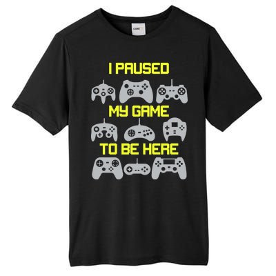 I Paused My Game To Be Here Funny Gamer Tall Fusion ChromaSoft Performance T-Shirt