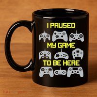 I Paused My Game To Be Here Funny Gamer 11oz C Handle Ceramic Mug