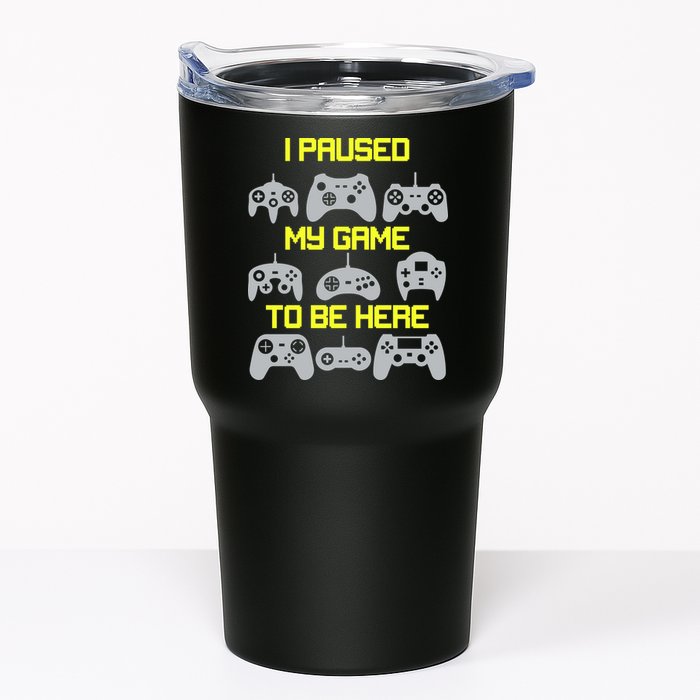 I Paused My Game To Be Here Funny Gamer Tumbler