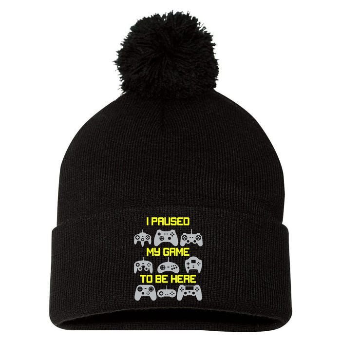 I Paused My Game To Be Here Funny Gamer Pom Pom 12in Knit Beanie