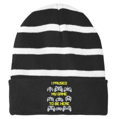 I Paused My Game To Be Here Funny Gamer Striped Beanie with Solid Band