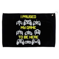 I Paused My Game To Be Here Funny Gamer Grommeted Golf Towel