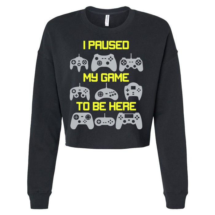 I Paused My Game To Be Here Funny Gamer Cropped Pullover Crew