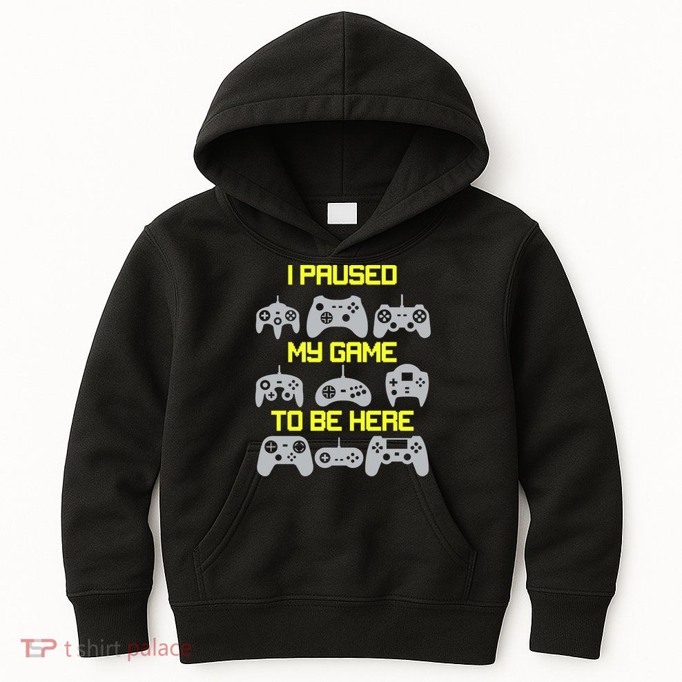 I Paused My Game To Be Here Funny Gamer Kids Hoodie