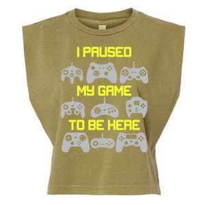 I Paused My Game To Be Here Funny Gamer Garment-Dyed Women's Muscle Tee