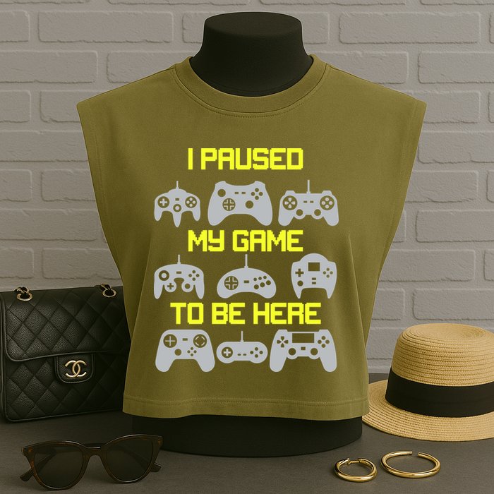 I Paused My Game To Be Here Funny Gamer Garment-Dyed Women's Muscle Tee