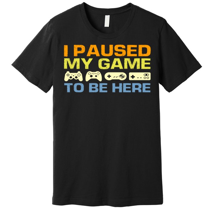 I Paused My Game To Be Here Retro Controllers Premium T-Shirt