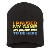 I Paused My Game To Be Here Retro Controllers Short Acrylic Beanie