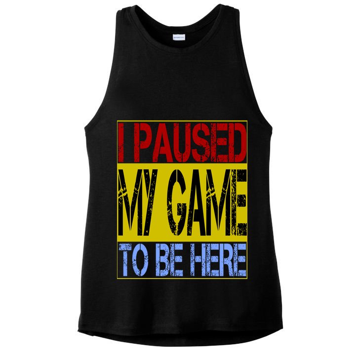 I Paused My Game To Be Here Sign Ladies PosiCharge Tri-Blend Wicking Tank