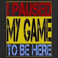 I Paused My Game To Be Here Sign 15oz Campfire Ceramic Mug