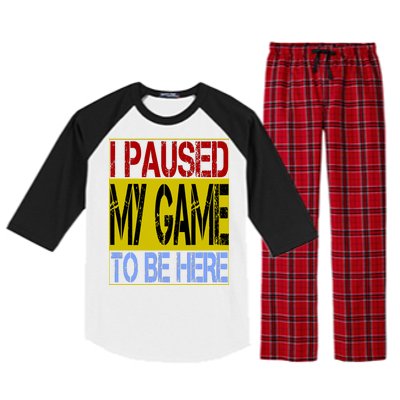 I Paused My Game To Be Here Sign Raglan Sleeve Pajama Set