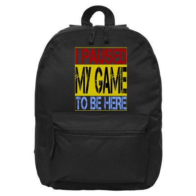 I Paused My Game To Be Here Sign 16 in Basic Backpack