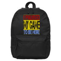 I Paused My Game To Be Here Sign 16 in Basic Backpack