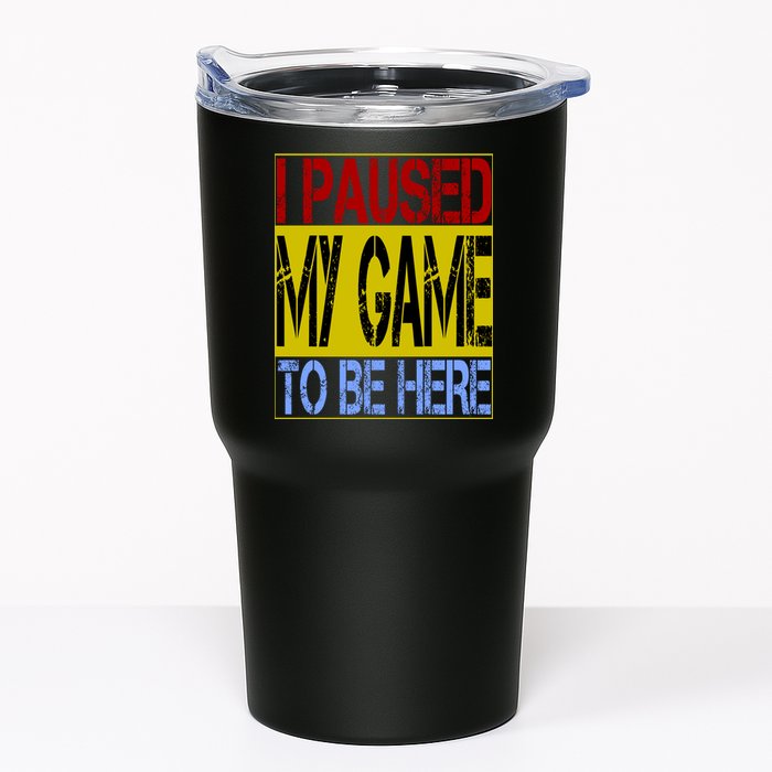 I Paused My Game To Be Here Sign Tumbler