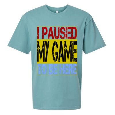 I Paused My Game To Be Here Sign Sueded Cloud Jersey T-Shirt