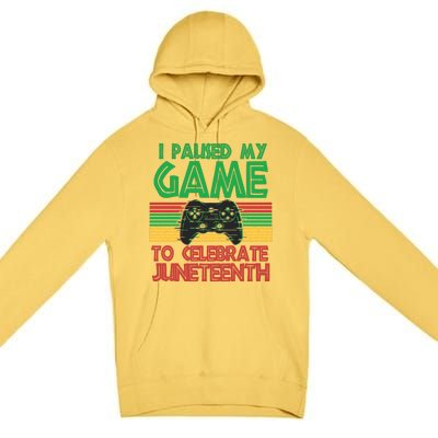 I Paused My Game To Celebrate Juneteenth Premium Pullover Hoodie