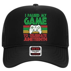 I Paused My Game To Celebrate Juneteenth High Crown Mesh Back Trucker Hat