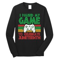 I Paused My Game To Celebrate Juneteenth Long Sleeve Shirt