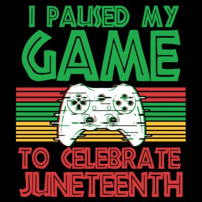 I Paused My Game To Celebrate Juneteenth T-Shirt