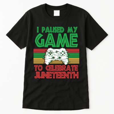 I Paused My Game To Celebrate Juneteenth Tall T-Shirt