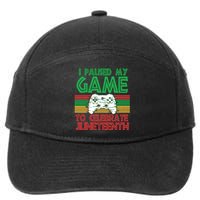 I Paused My Game To Celebrate Juneteenth 7-Panel Snapback Hat