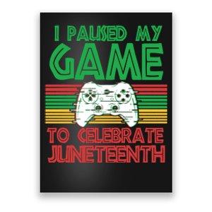 I Paused My Game To Celebrate Juneteenth Poster