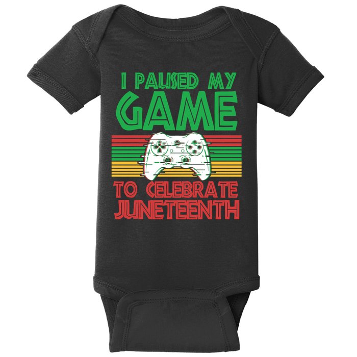 I Paused My Game To Celebrate Juneteenth Baby Bodysuit