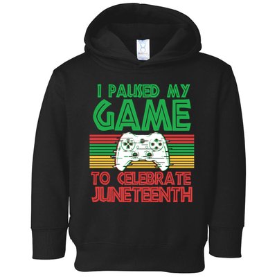 I Paused My Game To Celebrate Juneteenth Toddler Hoodie
