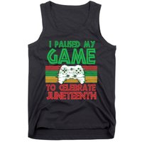 I Paused My Game To Celebrate Juneteenth Tank Top